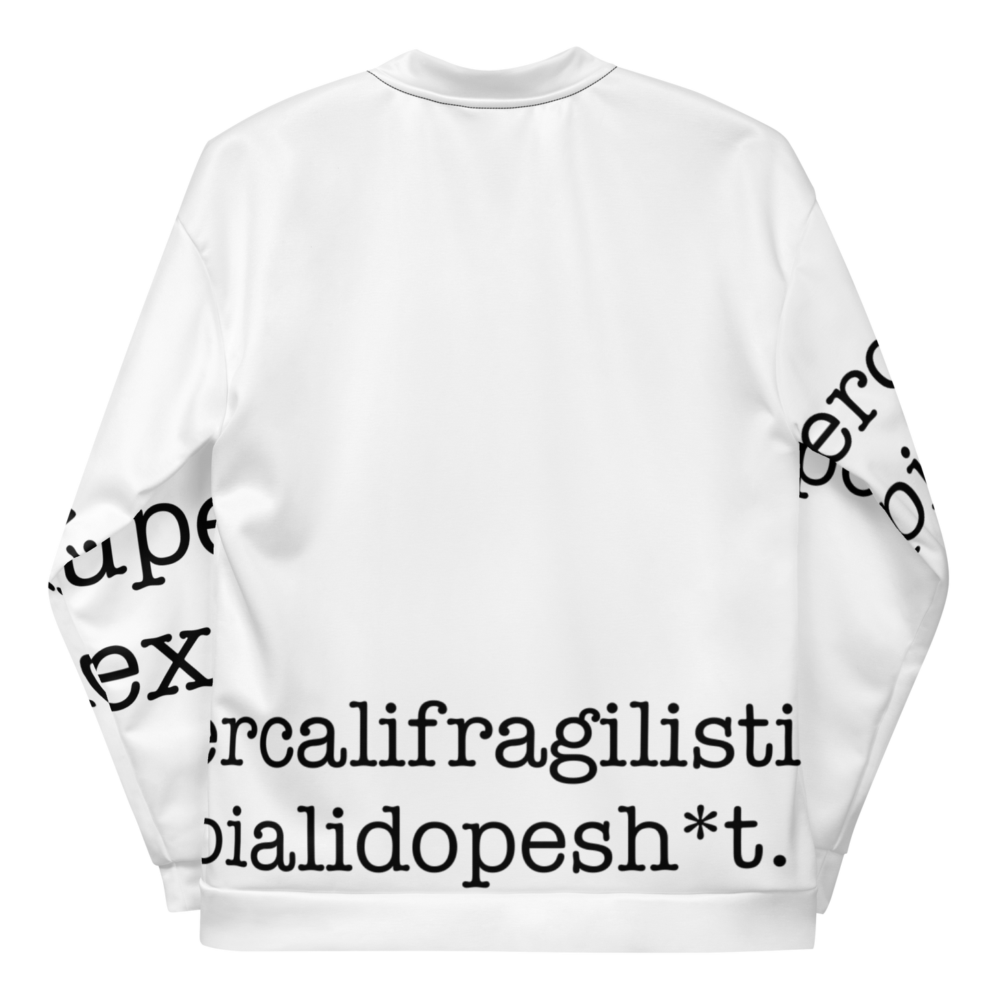 Supercalifragilisticexpialidopesh*t Bomber Jacket