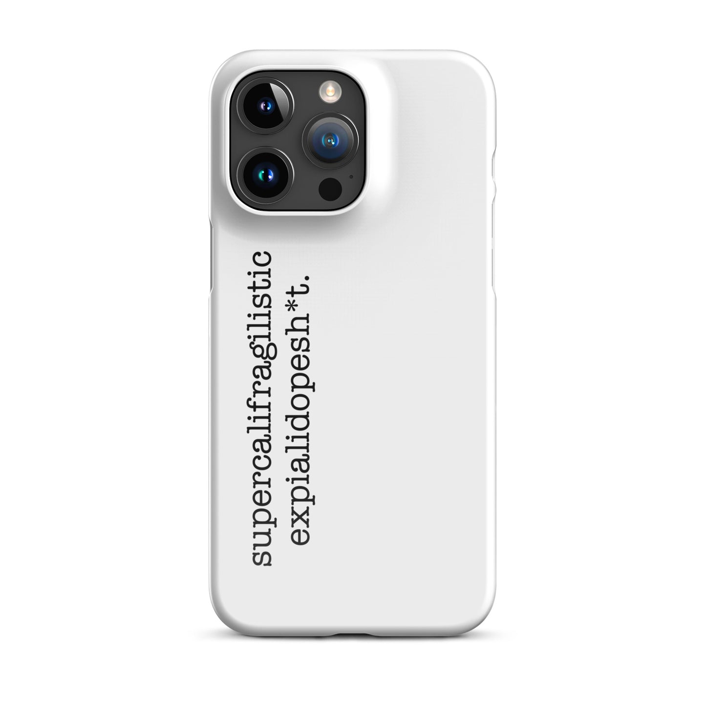 Supercalifragilisticexpialidopesh*t iPhone® Case
