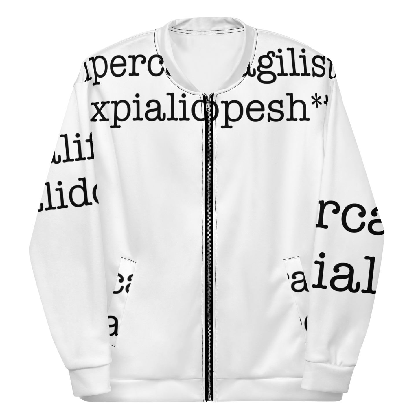 Supercalifragilisticexpialidopesh*t Bomber Jacket