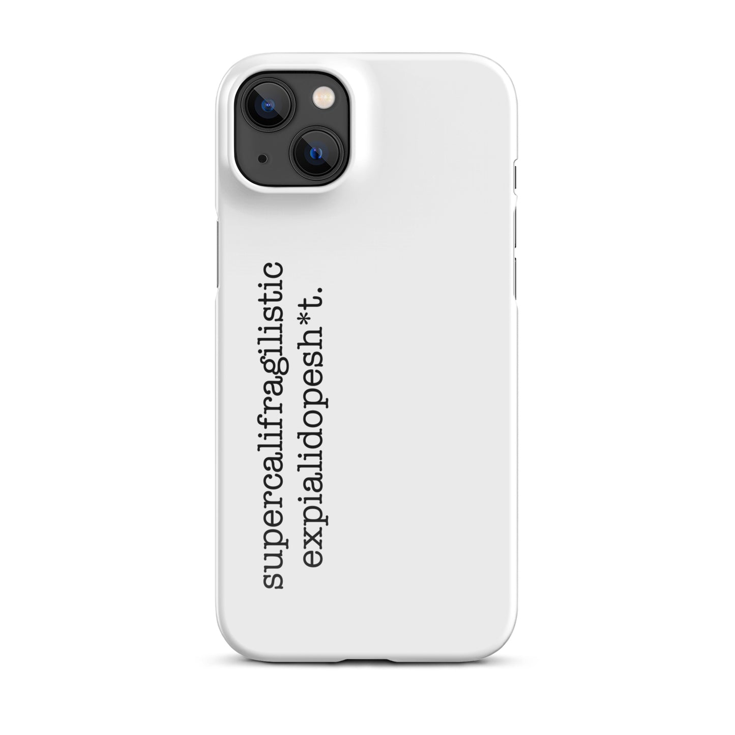 Supercalifragilisticexpialidopesh*t iPhone® Case
