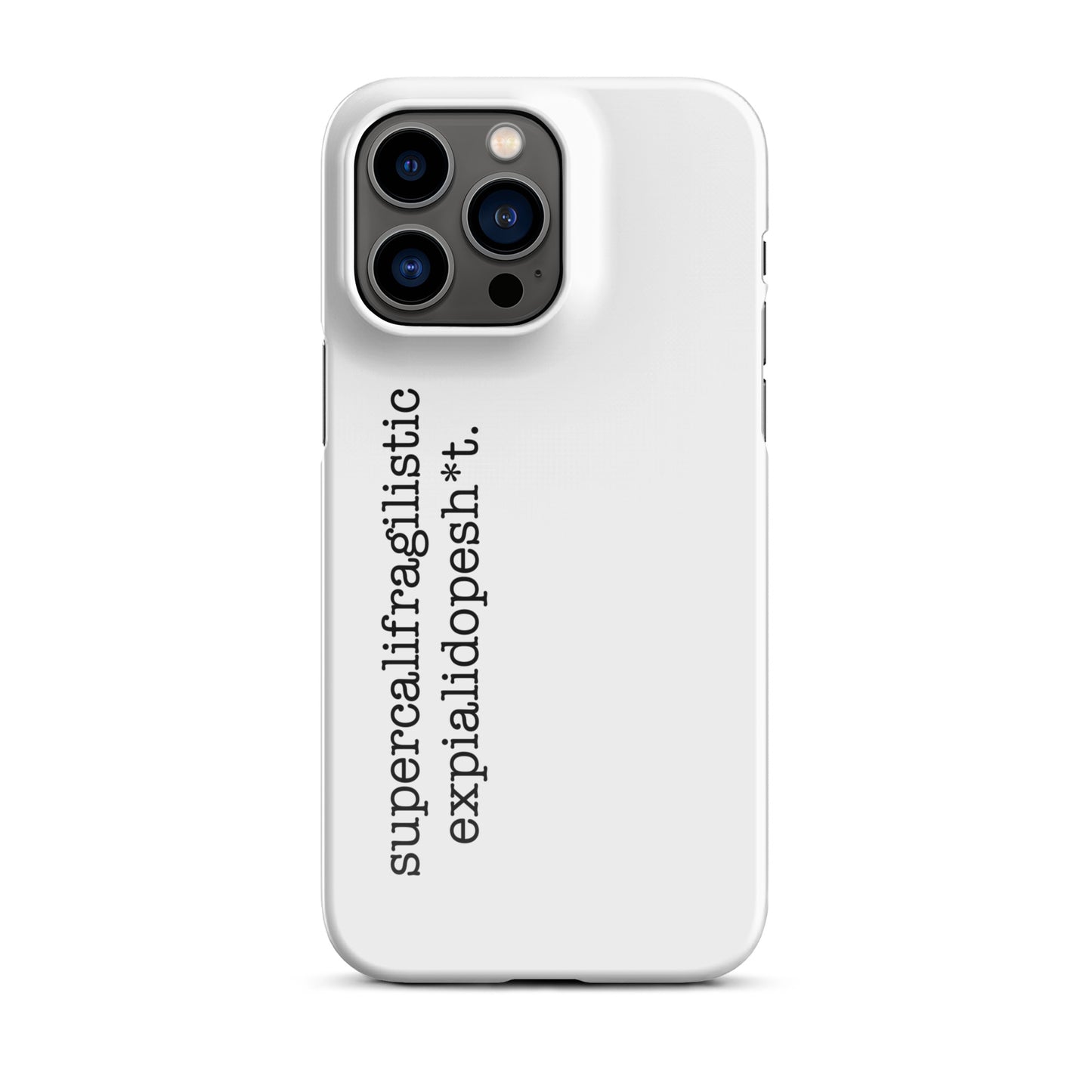 Supercalifragilisticexpialidopesh*t iPhone® Case