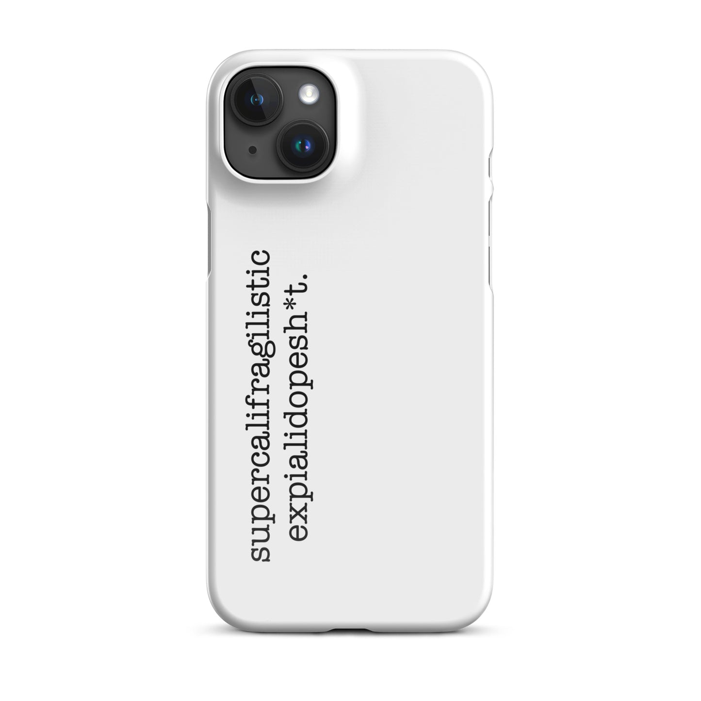 Supercalifragilisticexpialidopesh*t iPhone® Case