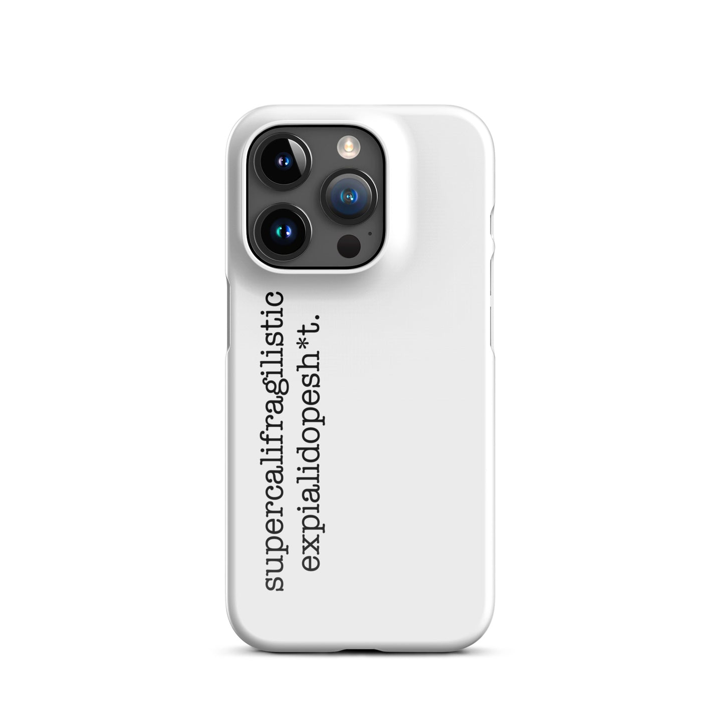 Supercalifragilisticexpialidopesh*t iPhone® Case