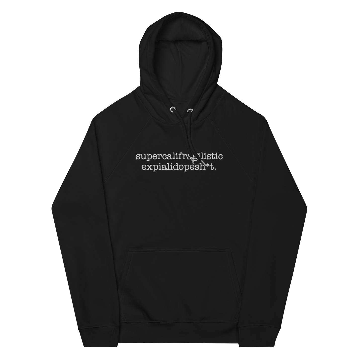 Supercalifragilisticexpialidopesh*t Unisex Hoodie (Black)